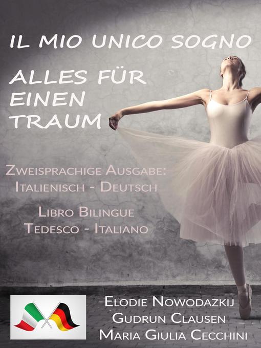 Title details for Il Mio Unico Sogno / Alles für einen Traum (Libro bilingue by Elodie Nowodazkij - Available